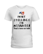 I'm Not Yelling I'm Detroit Ladies T-Shirt tile