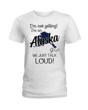 I'm Not Yelling I'm A Alaska Girl Ladies T-Shirt tile