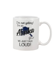 I'm Not Yelling I'm A Alaska Girl Mug tile