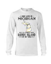 Live In Michigan But Rhode Island In My DNA Long Sleeve Tee tile