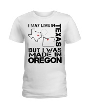 Live In Texas But Made In Oregon Ladies T-Shirt tile