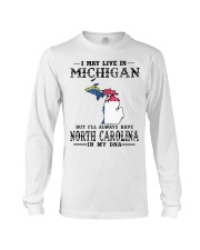 Live In Michigan But North Carolina In My DNA Long Sleeve Tee tile