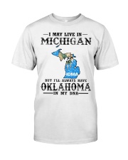 Live In Michigan But Oklahoma In My DNA Classic T-Shirt front