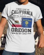 Live In CA But Oregon In My DNA Classic T-Shirt apparel-classic-tshirt-lifestyle-28