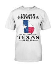 Live In Georgia But Texas In My DNA Classic T-Shirt front