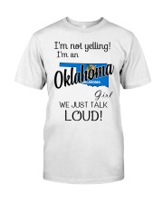 I'm Not Yelling I'm A Oklahoma Girl Classic T-Shirt front