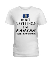 I'm Not Yelling I'm Kansas Ladies T-Shirt tile
