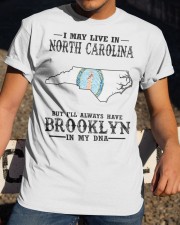 Live In North Carolina But Brooklyn In My DNA Classic T-Shirt apparel-classic-tshirt-lifestyle-28