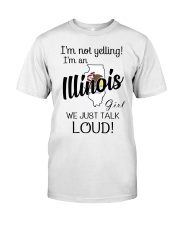 I'm Not Yelling I'm A Illinois Girl Classic T-Shirt front