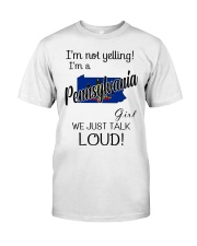 I'm Not Yelling I'm A Pennsylvania Girl Classic T-Shirt front