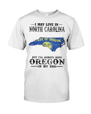 Live In North Carolina But Oregon My DNA Classic T-Shirt front
