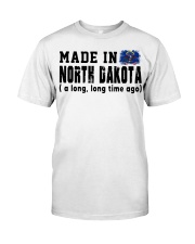 Made In North Dakota Classic T-Shirt front