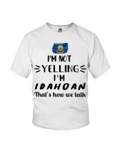 I'm Not Yelling I'm Idaho Youth T-Shirt tile