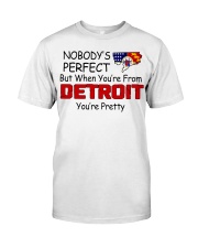 From Detroit You're Pretty Classic T-Shirt front