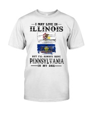 Live Illinois Pennsylvania In My DNA Classic T-Shirt front