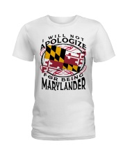 I Will Not Apologize For Being Marylander Ladies T-Shirt tile