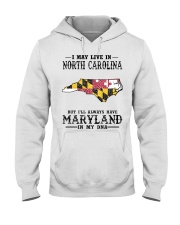 Live In North Carolina But Maryland In My DNA Hooded Sweatshirt tile
