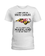 Live In North Carolina But Maryland In My DNA Ladies T-Shirt tile