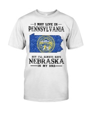 Live In Pennsylvania But Nebraska In My DNA Classic T-Shirt front