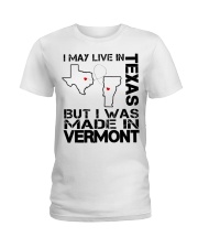 Live In Texas But Made In Vermont Ladies T-Shirt tile