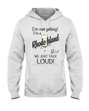 I'm Not Yelling I'm A Rhode Island Girl Hooded Sweatshirt tile