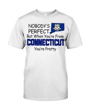 From Connecticut You're Pretty Classic T-Shirt front