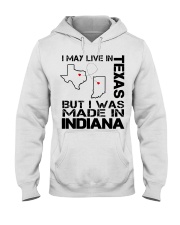 Live In Texas But Made In Indiana Hooded Sweatshirt tile