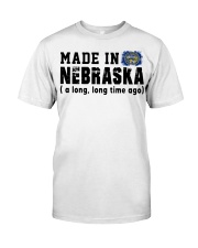 Made In Nebraska Classic T-Shirt front