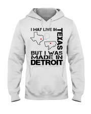 Live In Texas But Made In Detroit Hooded Sweatshirt tile