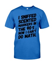I Sniffed Scented Markers Now I Can't Do Math Premium Fit Mens Tee front