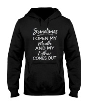 SOMETIMES I OPEN MY MOUTH AND MY FATHER Hooded Sweatshirt thumbnail