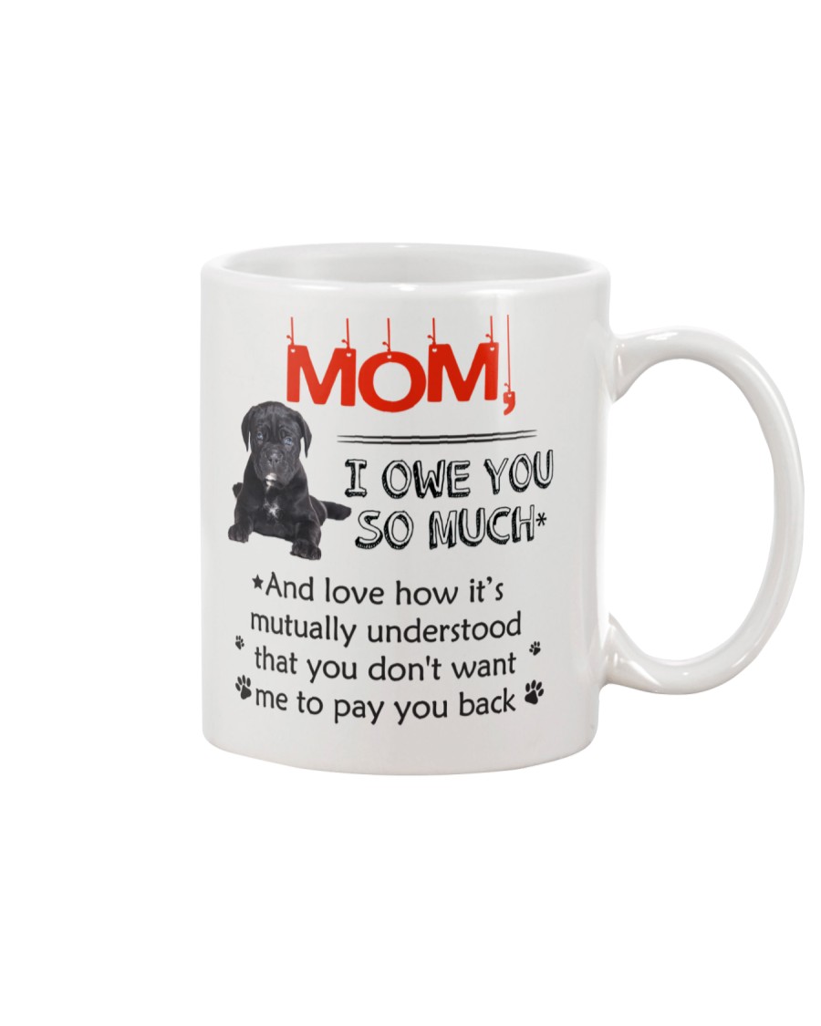 Cane Corso - I owe you Mom 1806P Mug