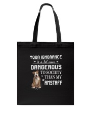 Amstaff - Your ignorance 2006P Tote Bag thumbnail