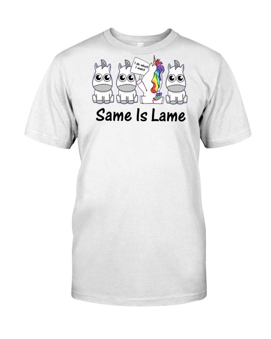 Unicorn Same is lame Classic T-Shirt