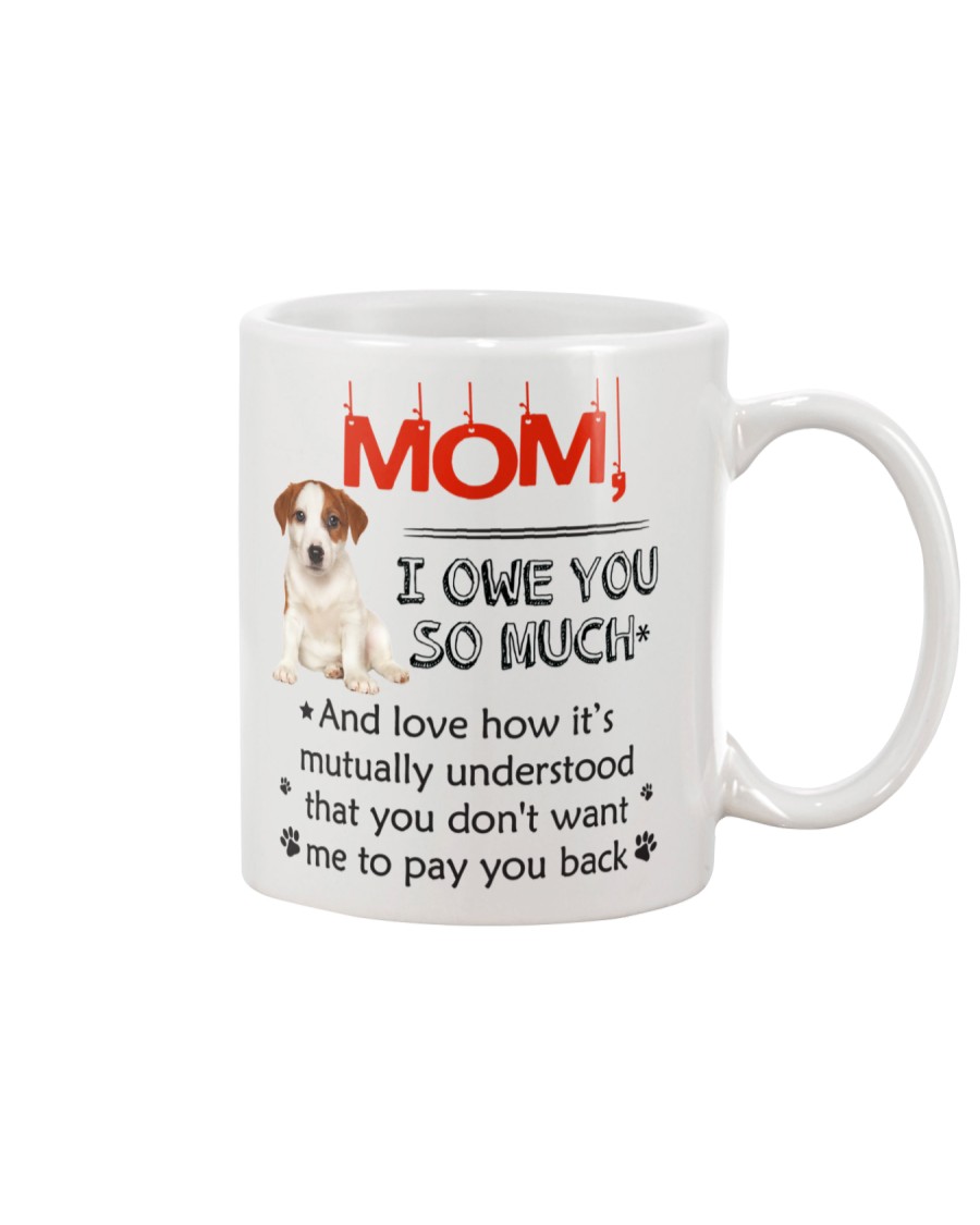 Jack Russell Terrier - I owe you Mom 1806P Mug