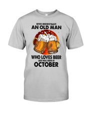 Never Underestimate An Old Man Who Loves Beer Classic T-Shirt front