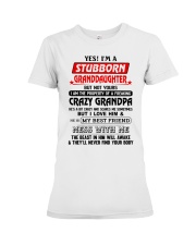 Yes I'm A Stubborn Granddaughter Premium Fit Ladies Tee tile