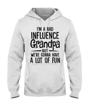 I'm A Bad Influence Grandpa - Perfect Gift For Grandpa Hooded Sweatshirt front
