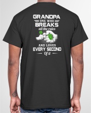 Grandpa One Who Breaks All The Rules - Perfect Gift For Grandpa Classic T-Shirt garment-tshirt-unisex-back-04