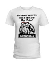 Why should you never fight a Dinosaur Ladies T-Shirt thumbnail