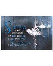 Ballet Success Is Not Built On Success 17x11 Poster front