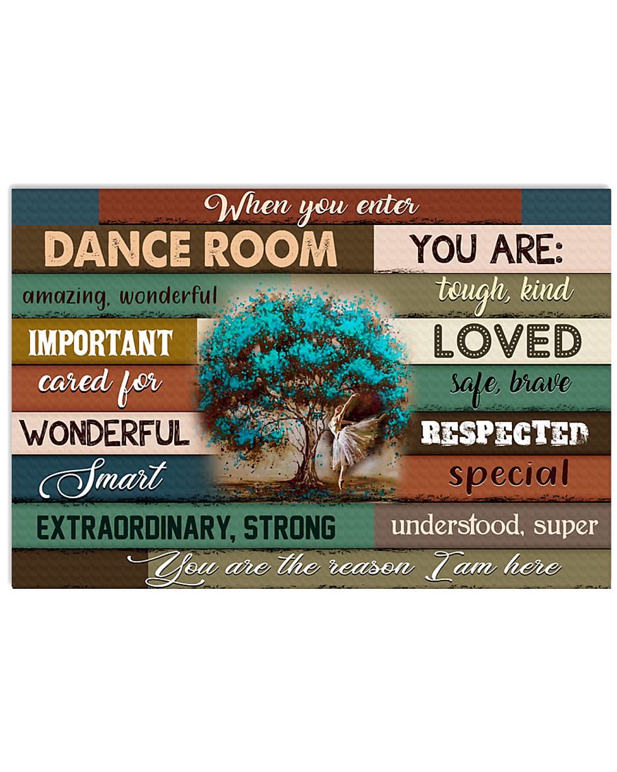 Ballet - When you enter dance room - You are loved 17x11 Poster