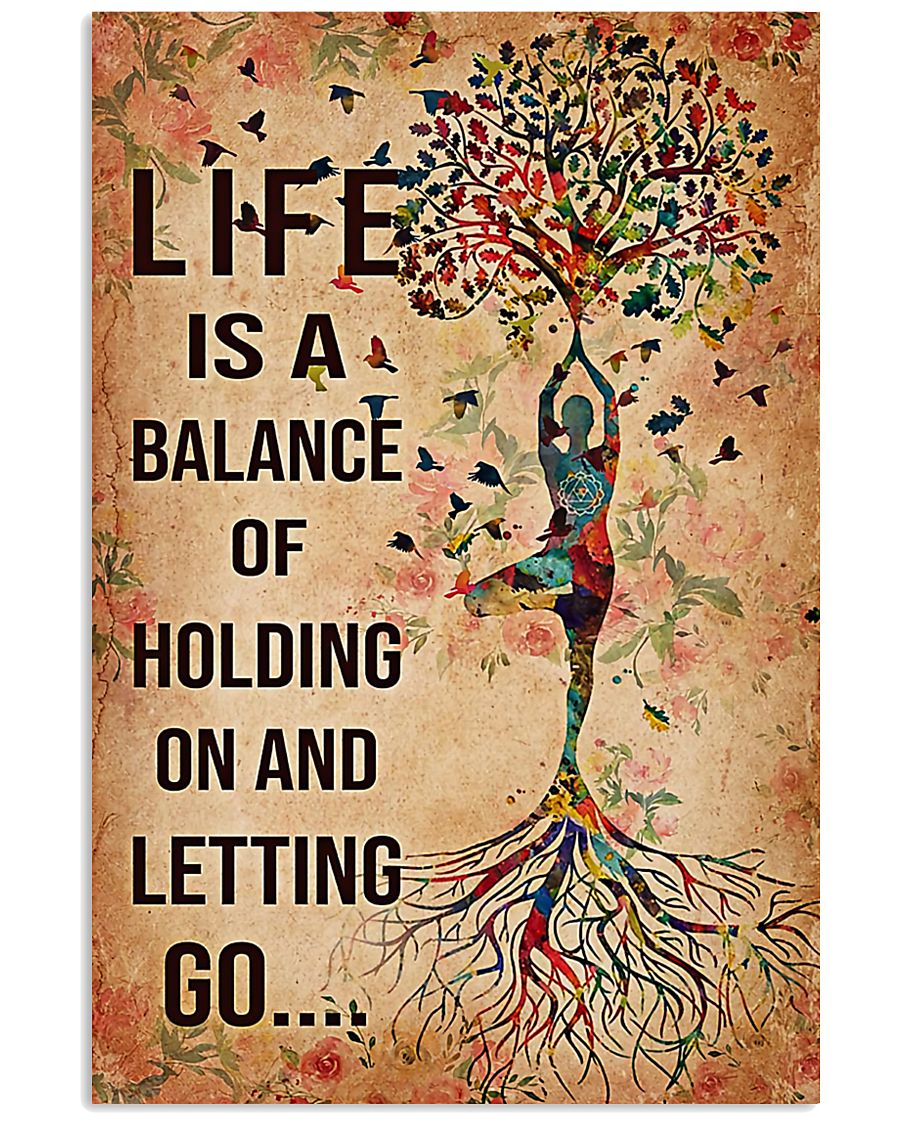 Yoga Life is a balance of holding on 11x17 Poster