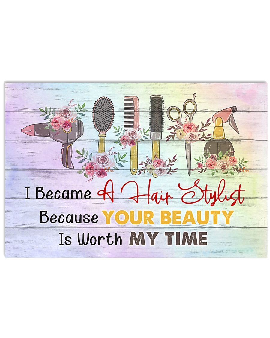 Hairdresser Your Beauty Is Worth My Time 17x11 Poster