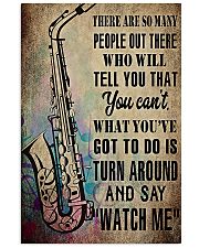 Saxophone What you've got to do is say 'watch me' 11x17 Poster front