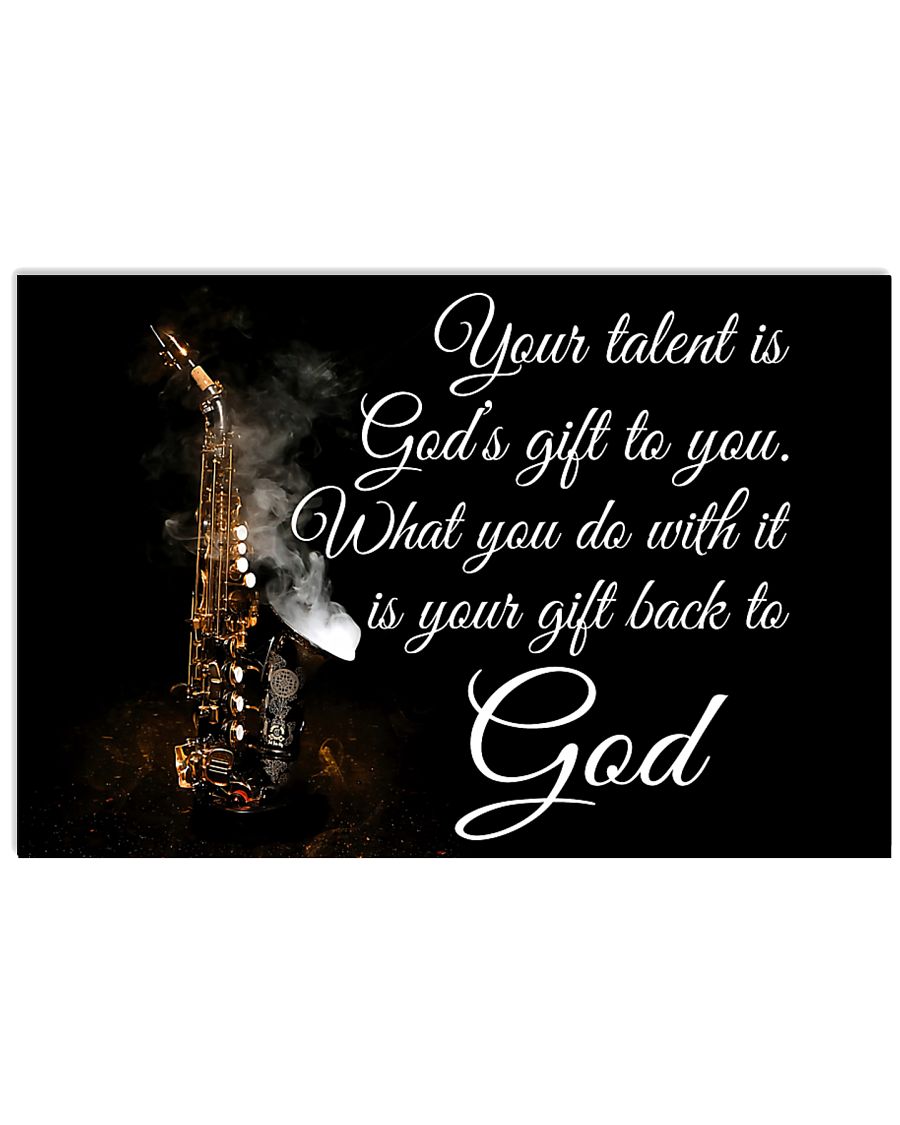 Saxophone - Your talent is God's gift to you 17x11 Poster