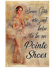 Ballet - Some girls are just born to be on pointe 11x17 Poster front