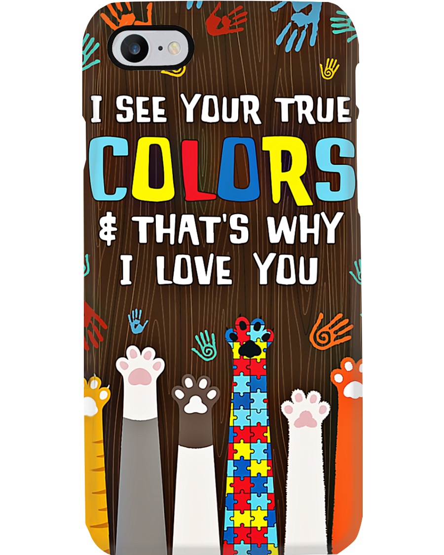 Autism Awareness I See Your True Colors Phone Case
