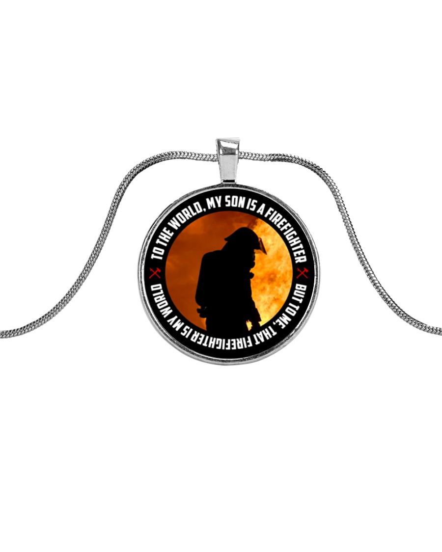 To The World My Son Is A Firefighter Metallic Circle Necklace