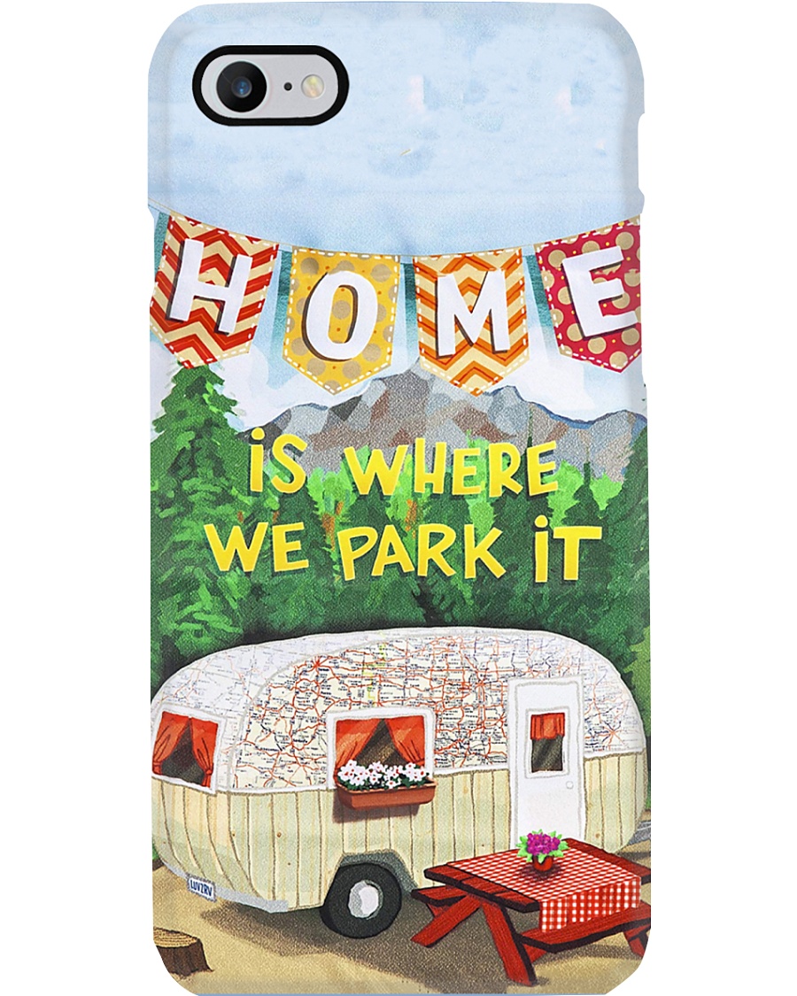 Camping Home Is Where We Park It Phone Case
